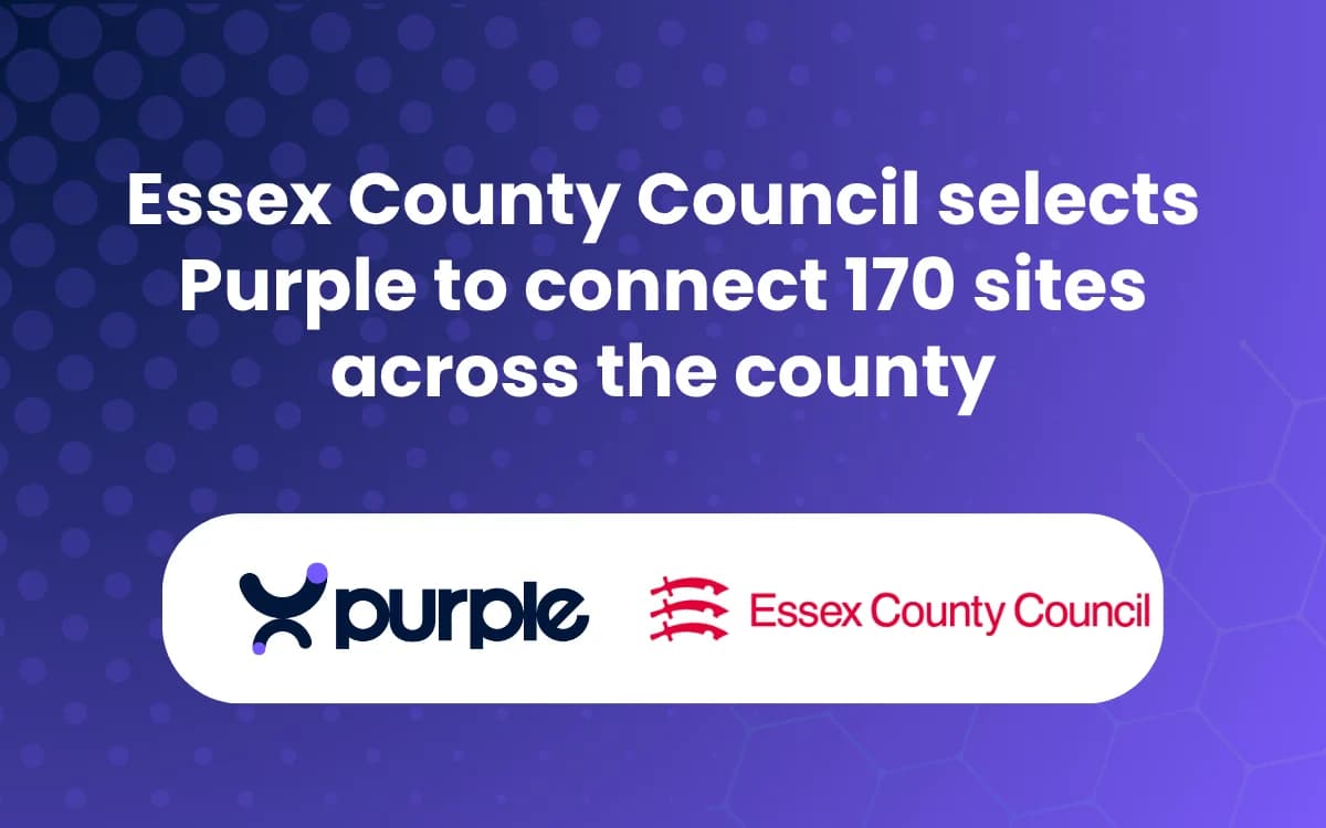 Essex County Council selects Purple to connect 170 sites across the county