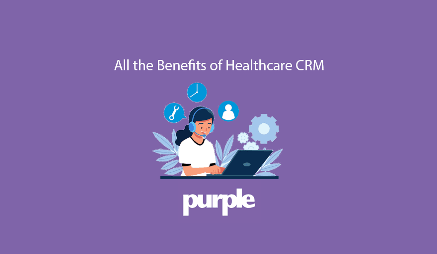 Todos los beneficios del CRM para el sector salud