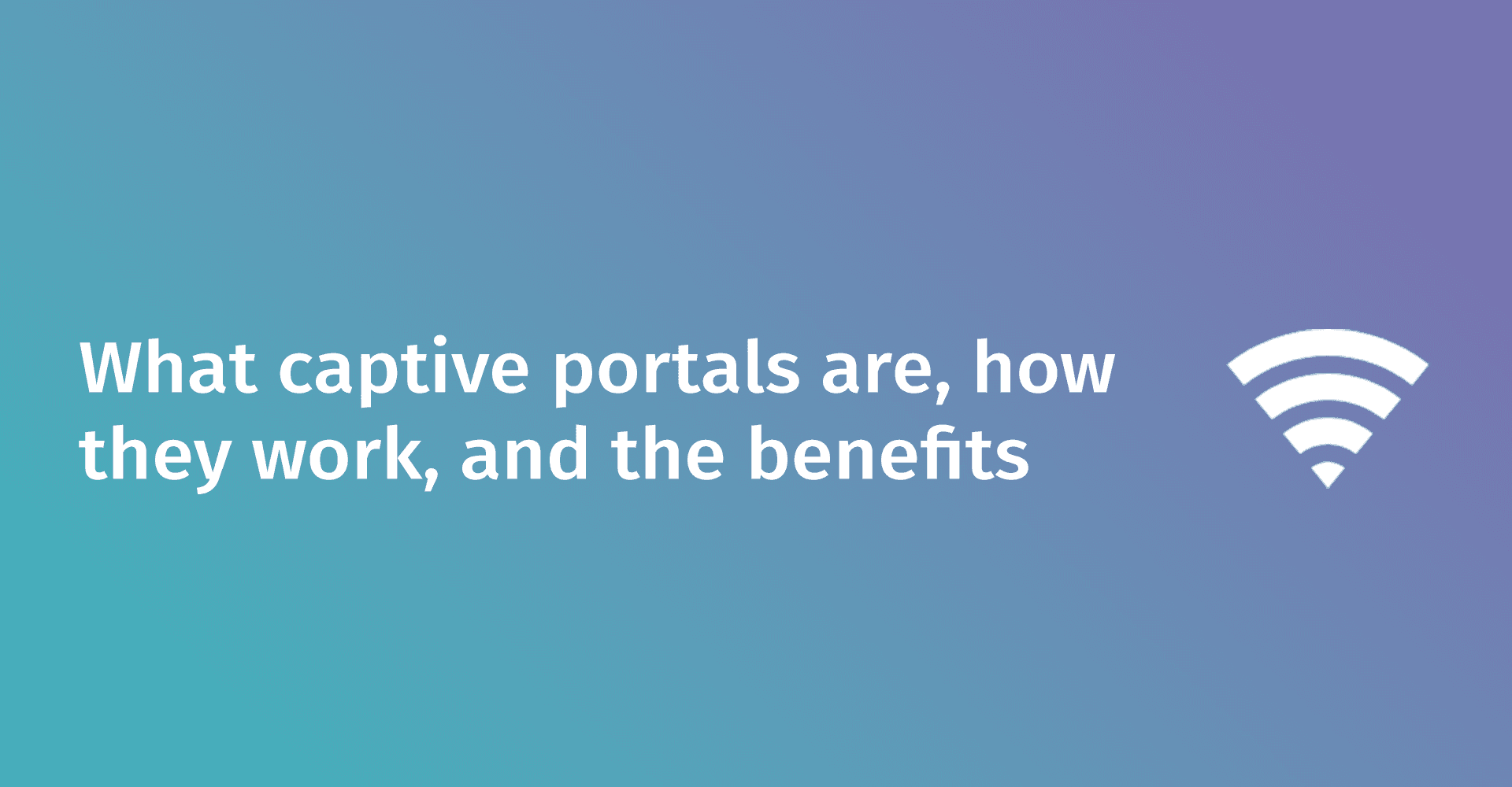 Captive portals: ¿Para qué sirven y cómo funcionan? (Actualizado para 2023)