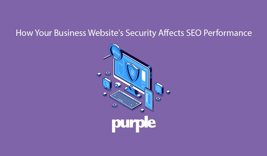 Cybersecurity - How Your Business Website's Security Affects SEO Performance