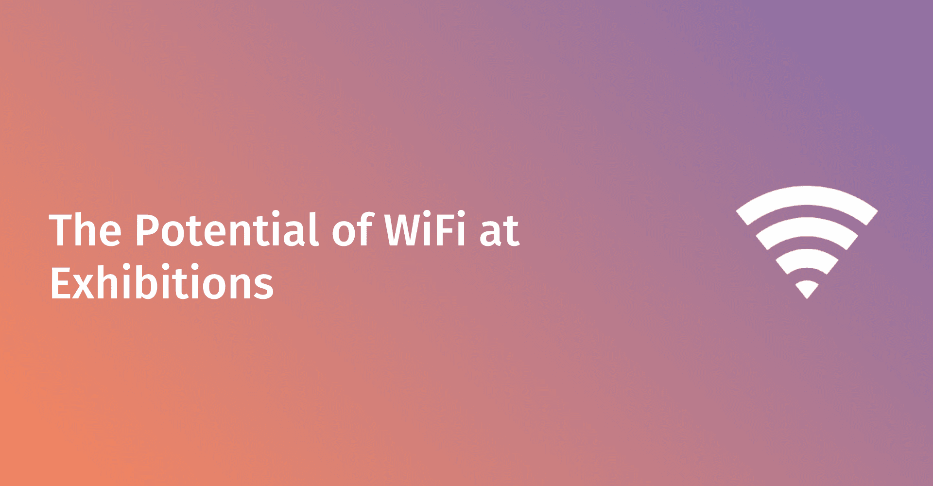The Potential of WiFi at Exhibitions