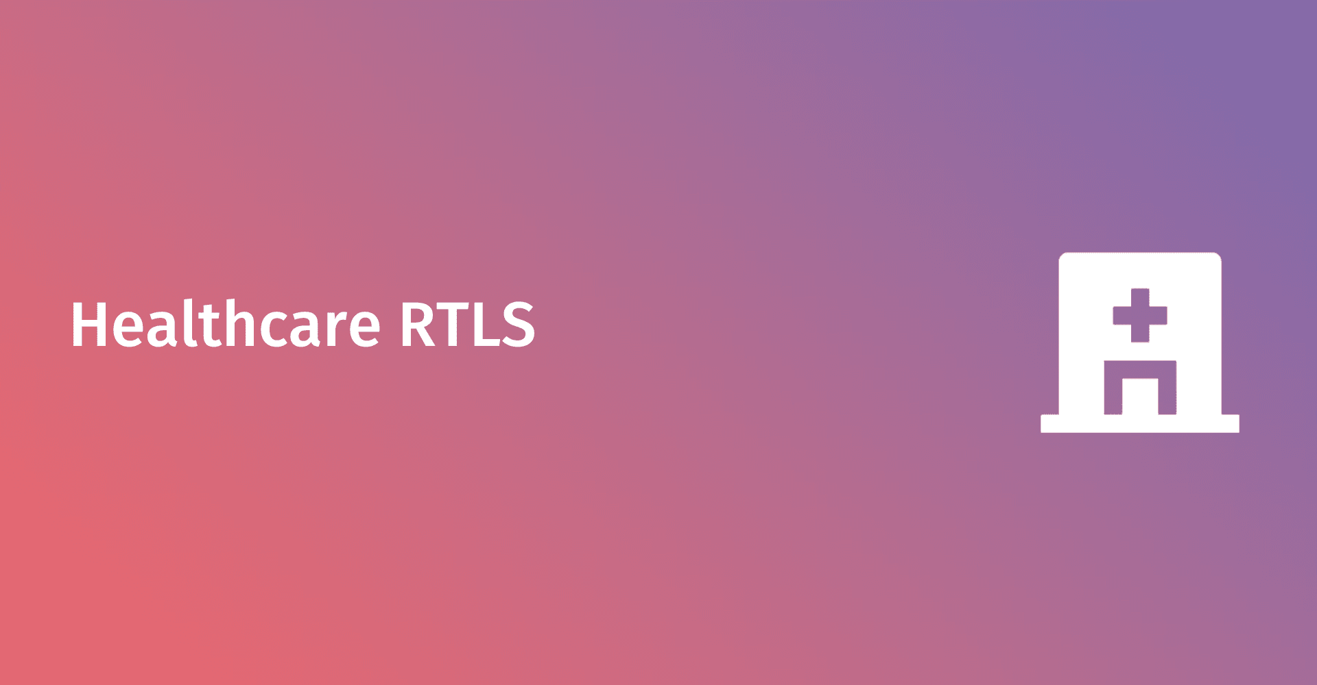 Introduzione all'RTLS nel settore sanitario