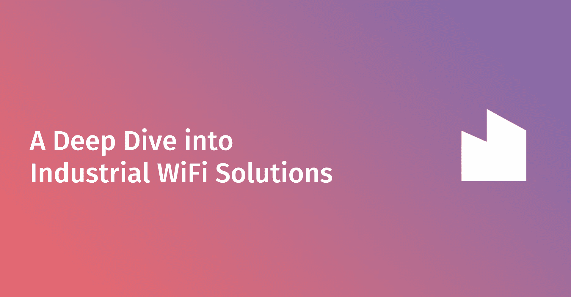 Conectividade Industrial: Uma Análise Aprofundada às Soluções de WiFi Industrial