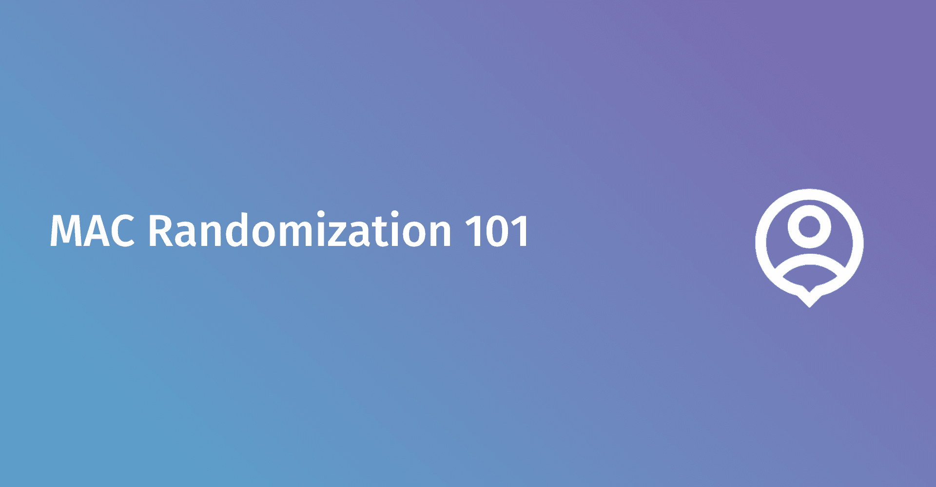 MAC Randomisation 101