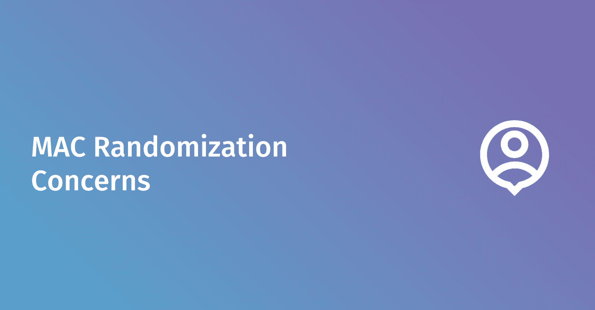 MAC Randomisation Concerns