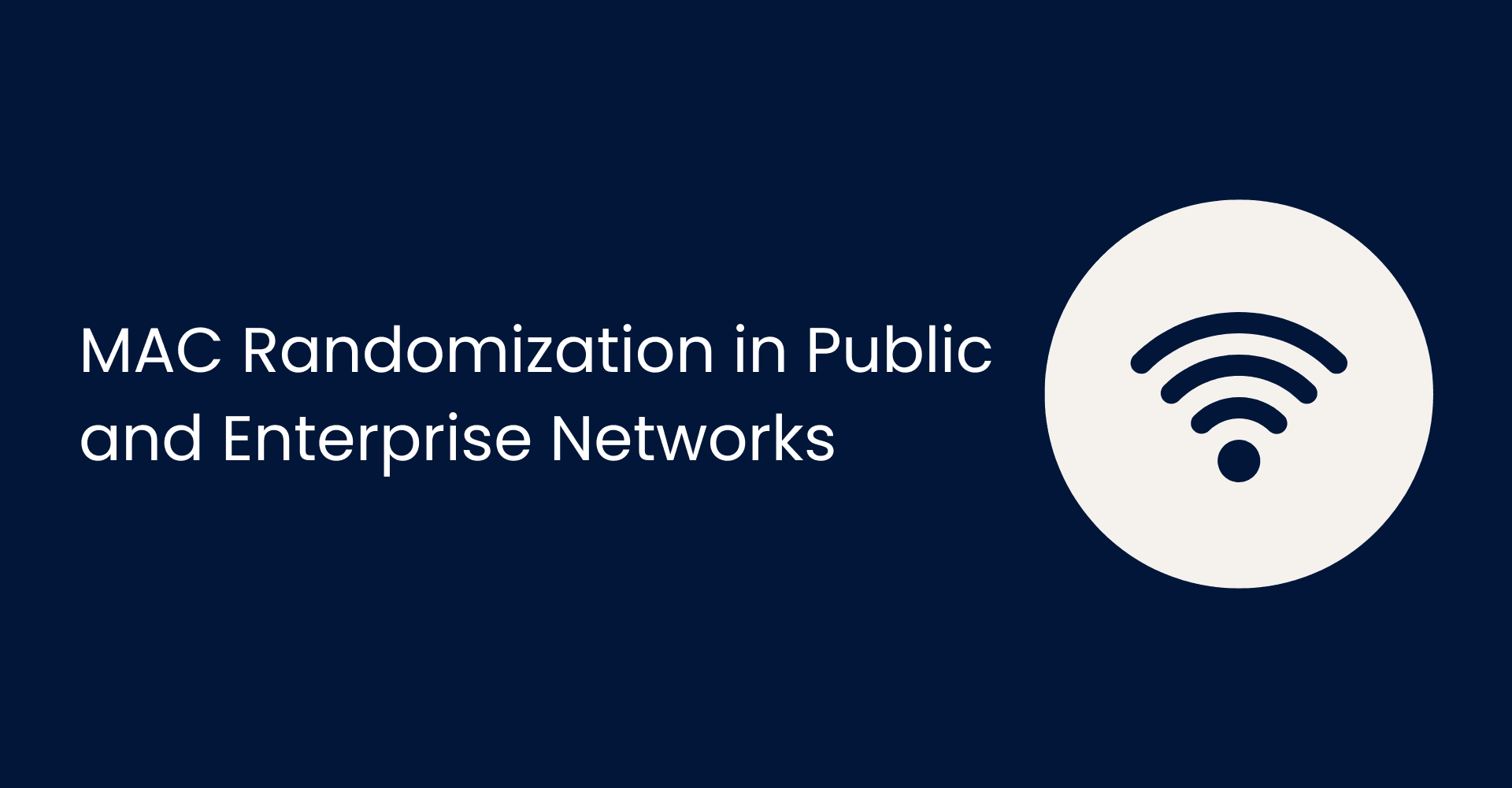 सार्वजनिक और एंटरप्राइज़ नेटवर्क में MAC रैंडमाइज़ेशन