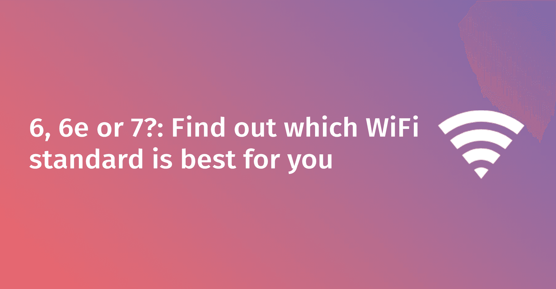 What is WiFi 6e? The advantages and disadvantages