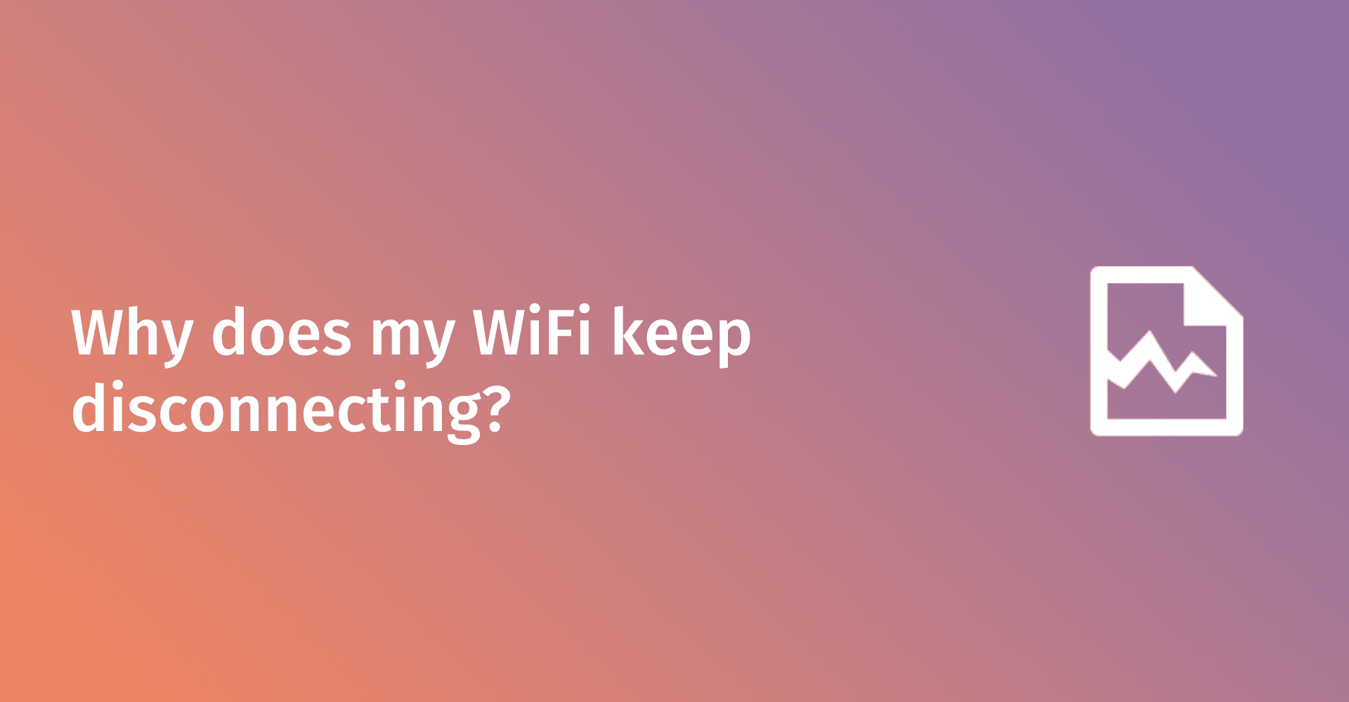 ¿Por qué se desconecta mi Wi-Fi?