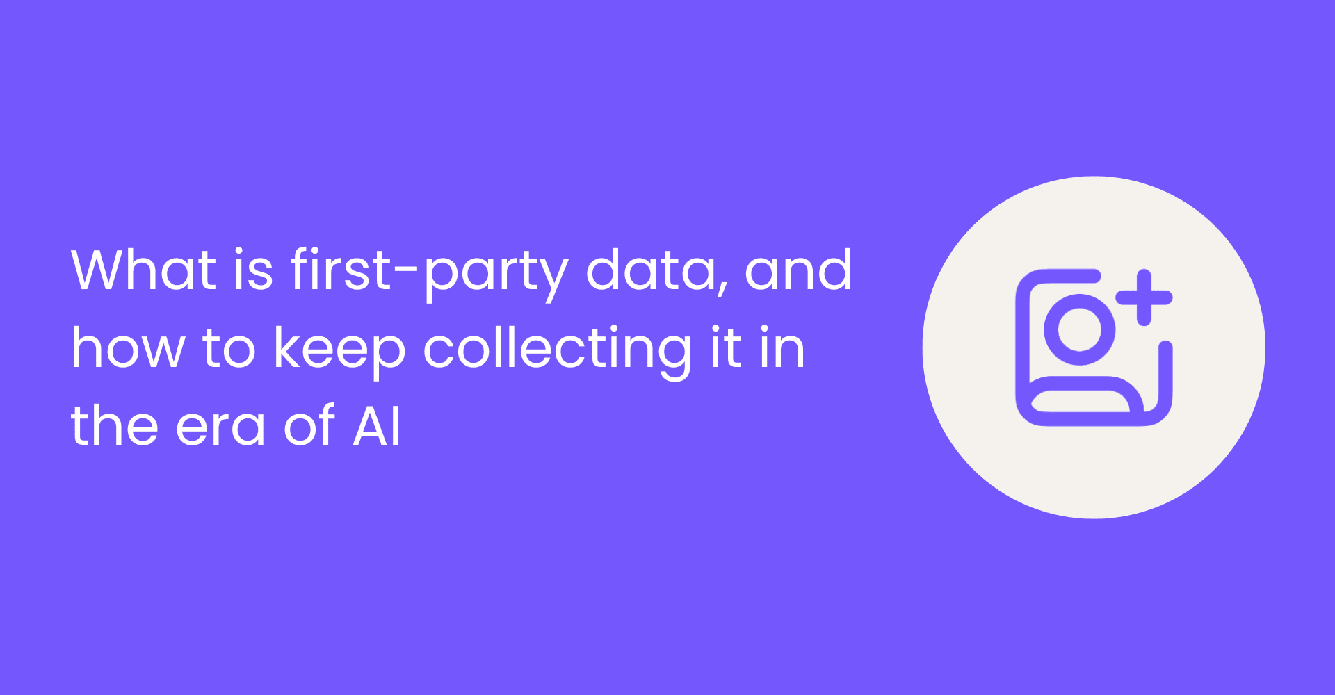 What is first-party data?