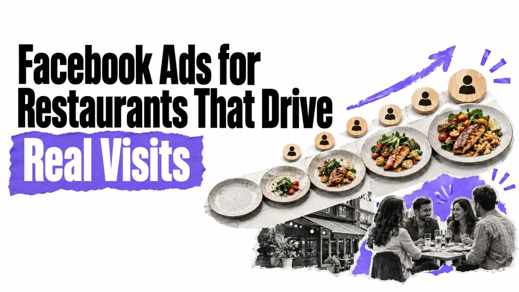 Facebook Ads for Restaurants That Drive Real Visits
