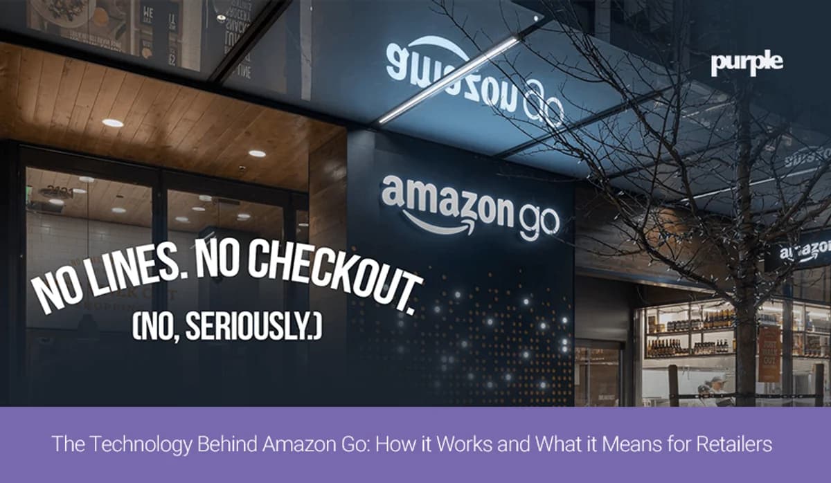 Amazon Go मागील तंत्रज्ञान आणि किरकोळ विक्रेत्यांसाठी याचा अर्थ
