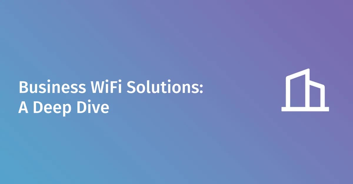 Soluciones de WiFi empresarial: un análisis exhaustivo sobre WiFi administrado, WiFi as a Service y más