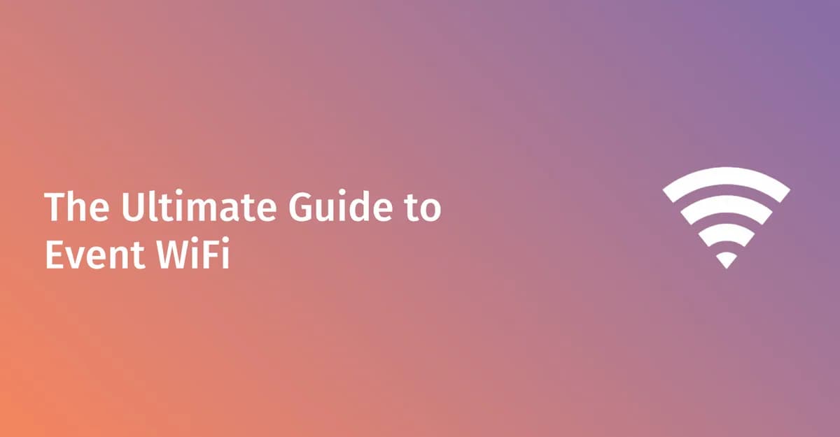 活动 WiFi 终极指南:在握手之外连接人群