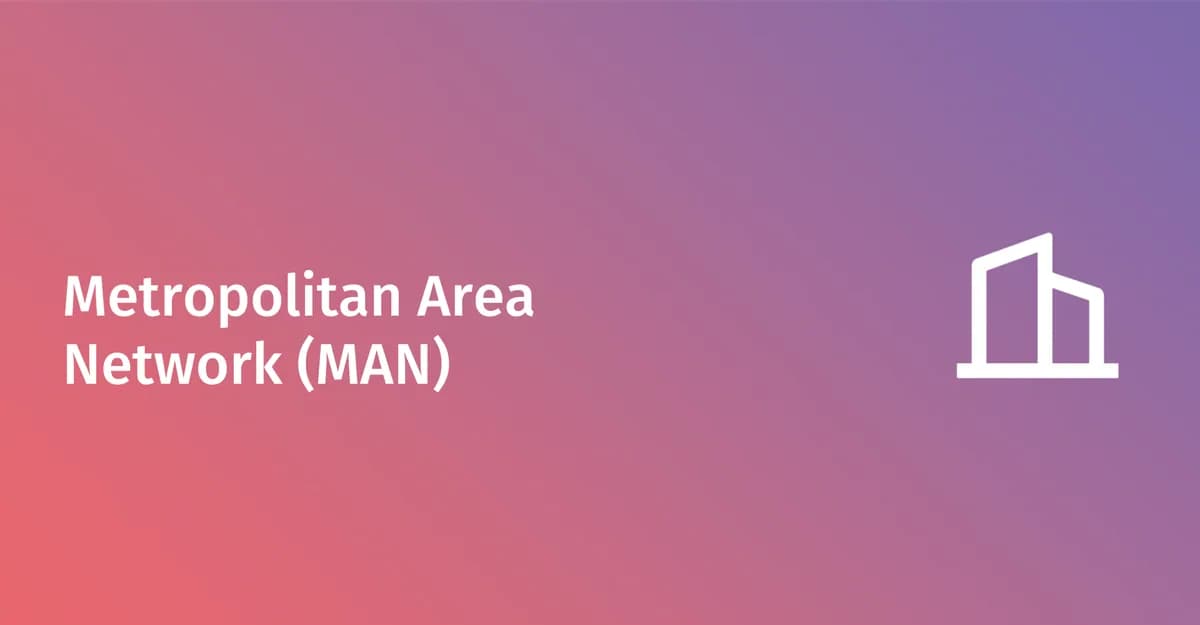 什么是城域网 (MAN)?关键特性与搭建