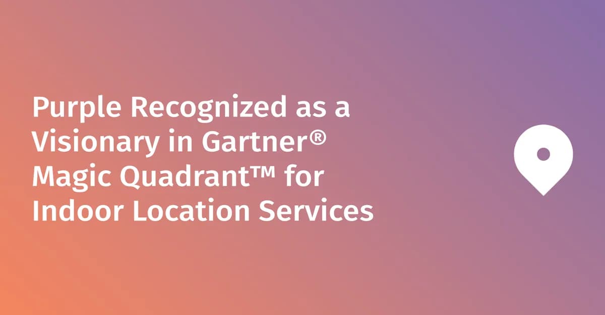 Indoor Location Services-এর জন্য Gartner Magic Quadrant-এ Purple একটি ভিশনারি হিসেবে মনোনীত হয়েছে | Purple