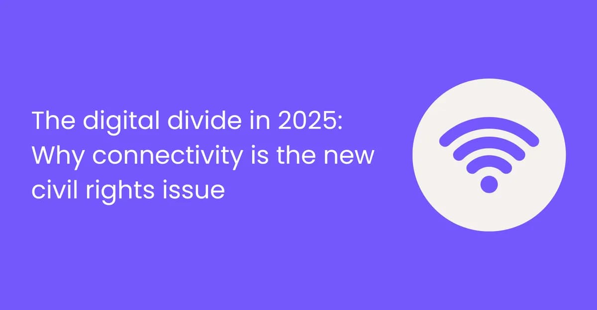 The digital divide in 2025: why connectivity is the new civil rights issue